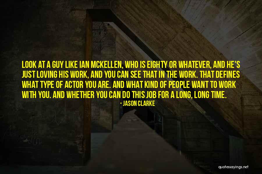 What You Want In A Guy Quotes By Jason Clarke What You Want In A Guy Quotes By Jason Clarke