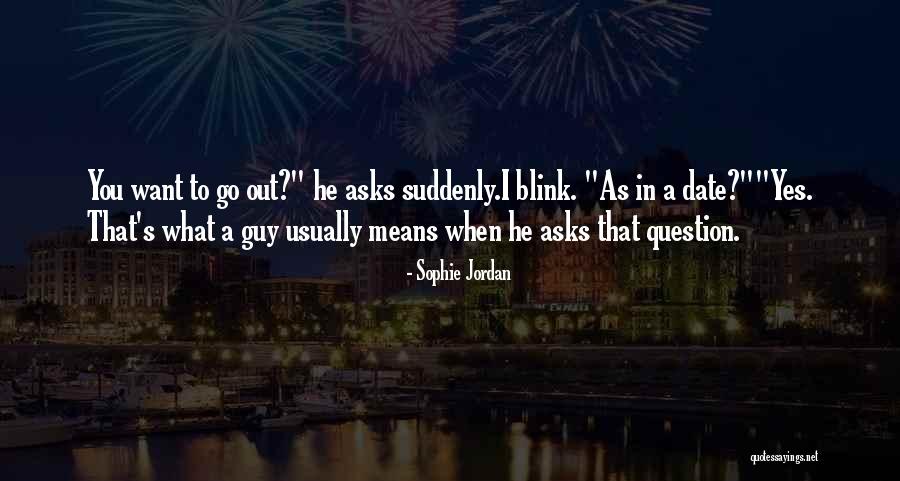 What You Want In A Guy Quotes By Sophie Jordan What You Want In A Guy Quotes By Sophie Jordan