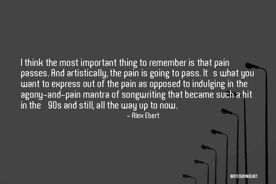 What You Want Most Quotes By Alex Ebert What You Want Most Quotes By Alex Ebert