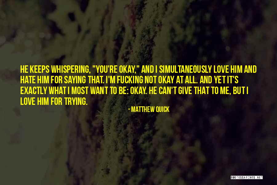 What You Want Most Quotes By Matthew Quick What You Want Most Quotes By Matthew Quick