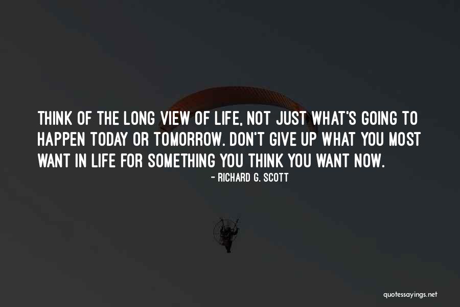 What You Want Most Quotes By Richard G. Scott What You Want Most Quotes By Richard G. Scott