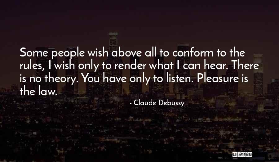 What You Wish Quotes By Claude Debussy What You Wish Quotes By Claude Debussy