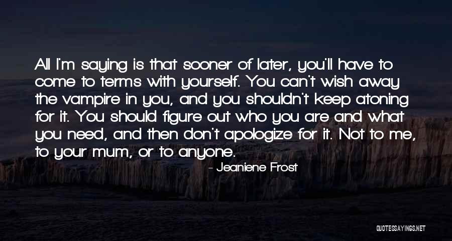 What You Wish Quotes By Jeaniene Frost What You Wish Quotes By Jeaniene Frost