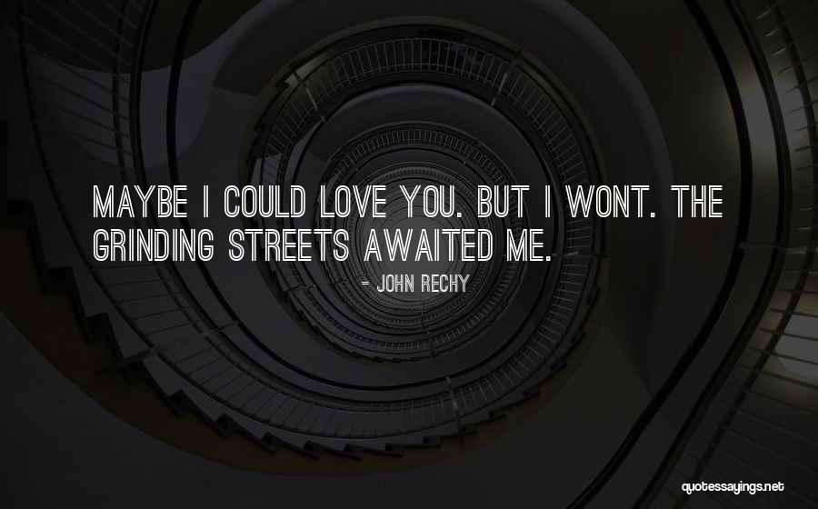 What You Wont Do For Love Quotes By John Rechy What You Wont Do For Love Quotes By John Rechy