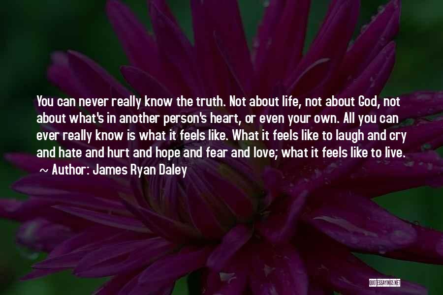 What Your Heart Feels Quotes By James Ryan Daley