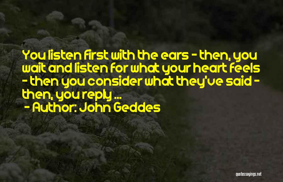 What Your Heart Feels Quotes By John Geddes