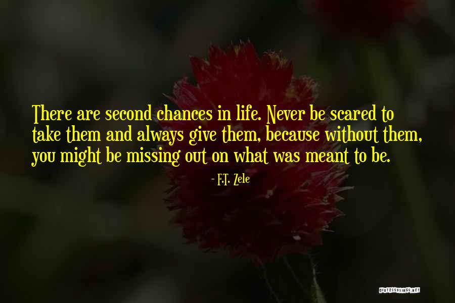 What You're Missing Out On Quotes By F.T. Zele What You're Missing Out On Quotes By F.T. Zele