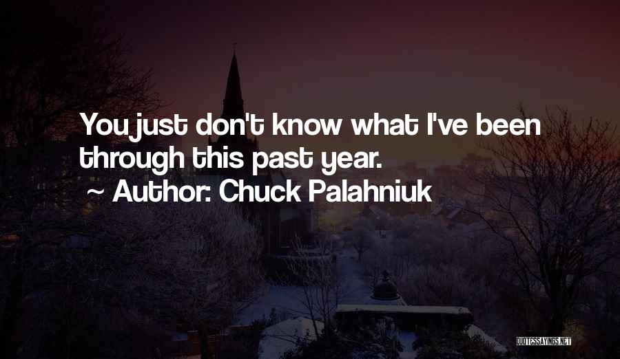 What You've Been Through Quotes By Chuck Palahniuk