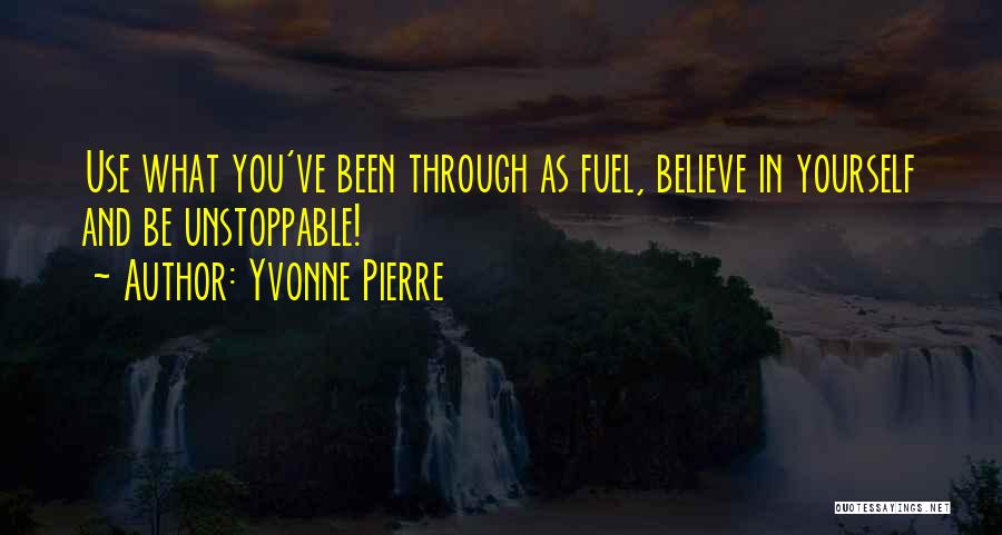 What You've Been Through Quotes By Yvonne Pierre