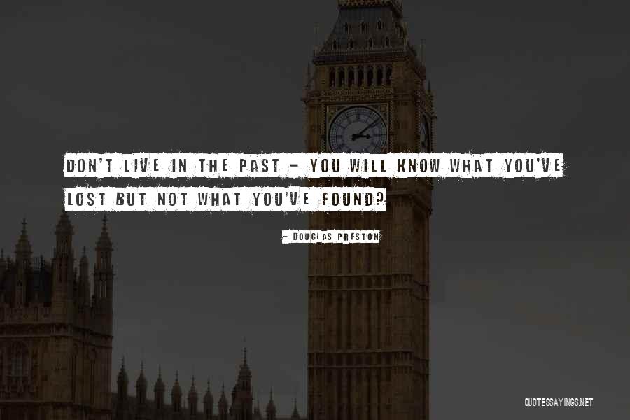 What You've Lost Quotes By Douglas Preston What You've Lost Quotes By Douglas Preston