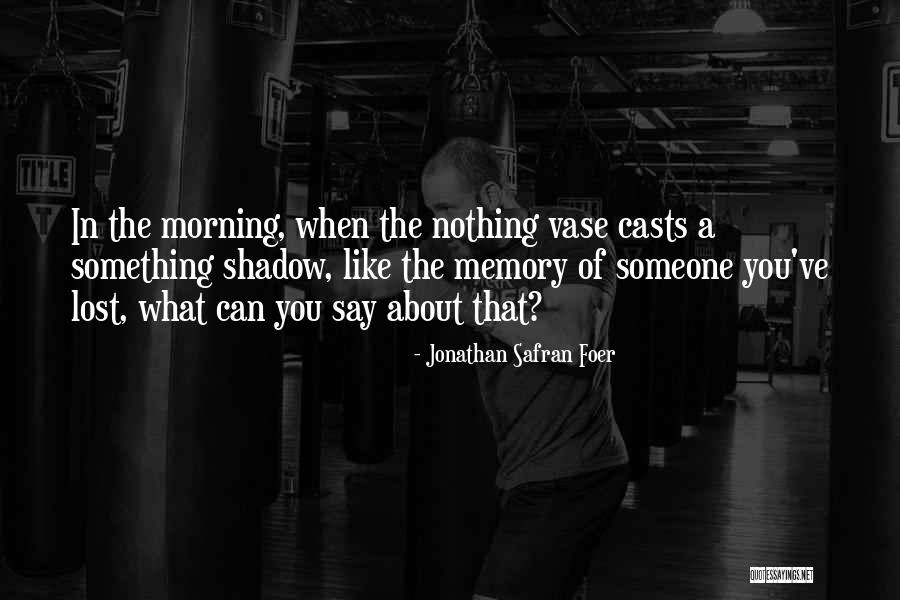 What You've Lost Quotes By Jonathan Safran Foer What You've Lost Quotes By Jonathan Safran Foer
