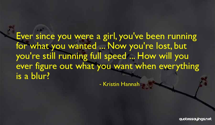What You've Lost Quotes By Kristin Hannah What You've Lost Quotes By Kristin Hannah
