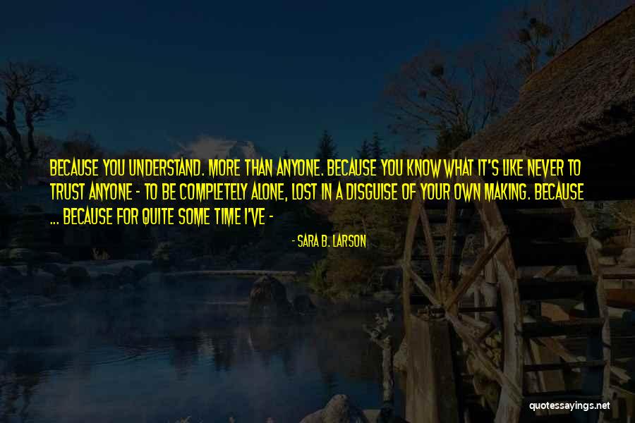 What You've Lost Quotes By Sara B. Larson What You've Lost Quotes By Sara B. Larson