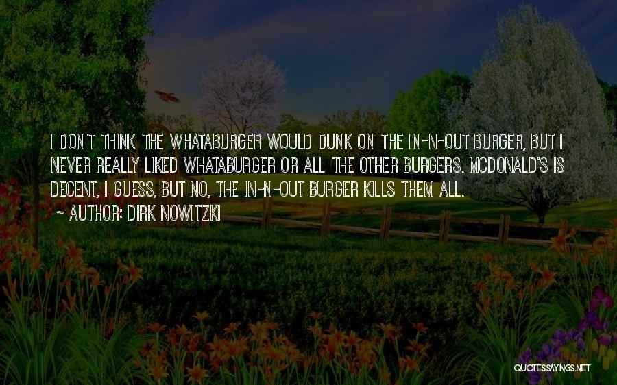 Whataburger Quotes By Dirk Nowitzki