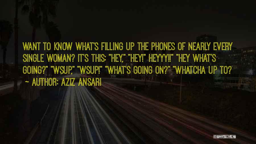 Whatcha Doing Quotes By Aziz Ansari