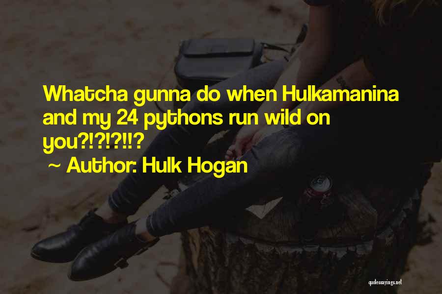 Whatcha Doing Quotes By Hulk Hogan