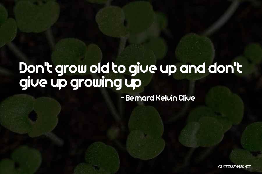 Whatchu Talkin Quotes By Bernard Kelvin Clive Whatchu Talkin Quotes By Bernard Kelvin Clive