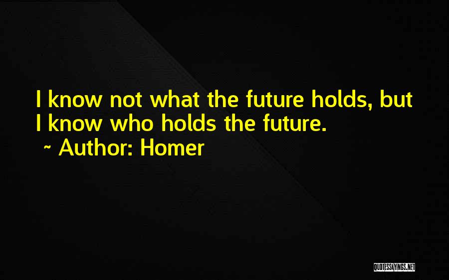 Whatever Future Holds Quotes By Homer