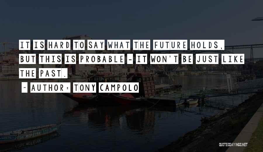 Whatever Future Holds Quotes By Tony Campolo