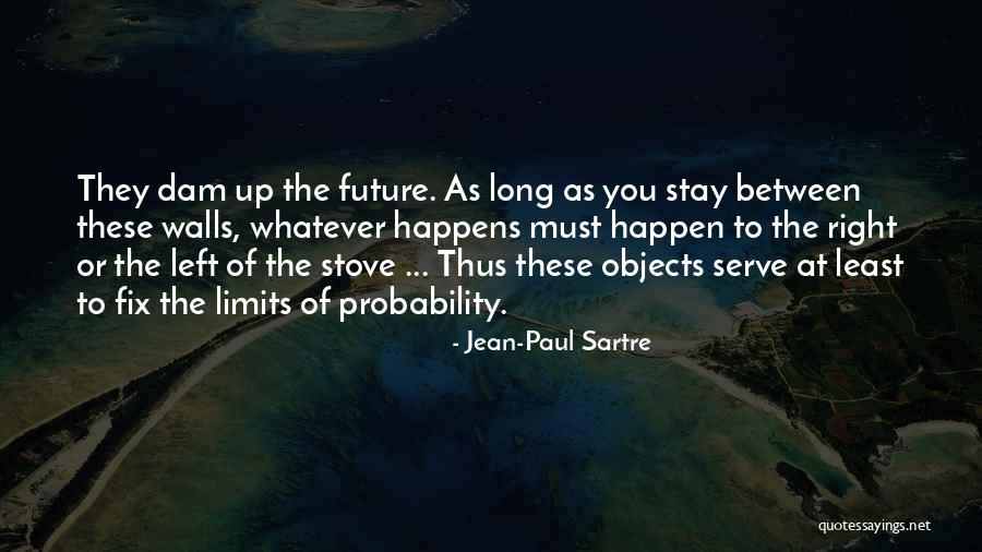 Whatever Happen Quotes By Jean-Paul Sartre Whatever Happen Quotes By Jean-Paul Sartre