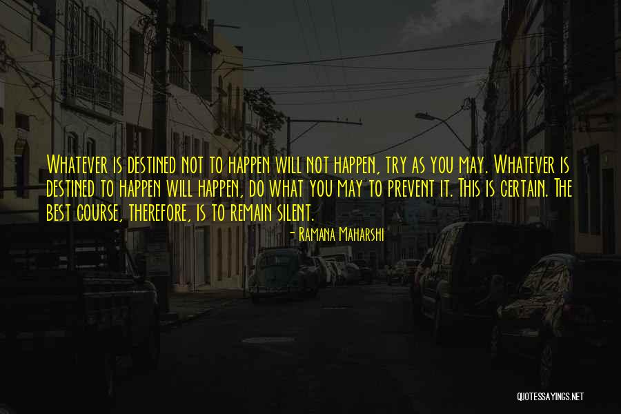 Whatever Happen Quotes By Ramana Maharshi Whatever Happen Quotes By Ramana Maharshi
