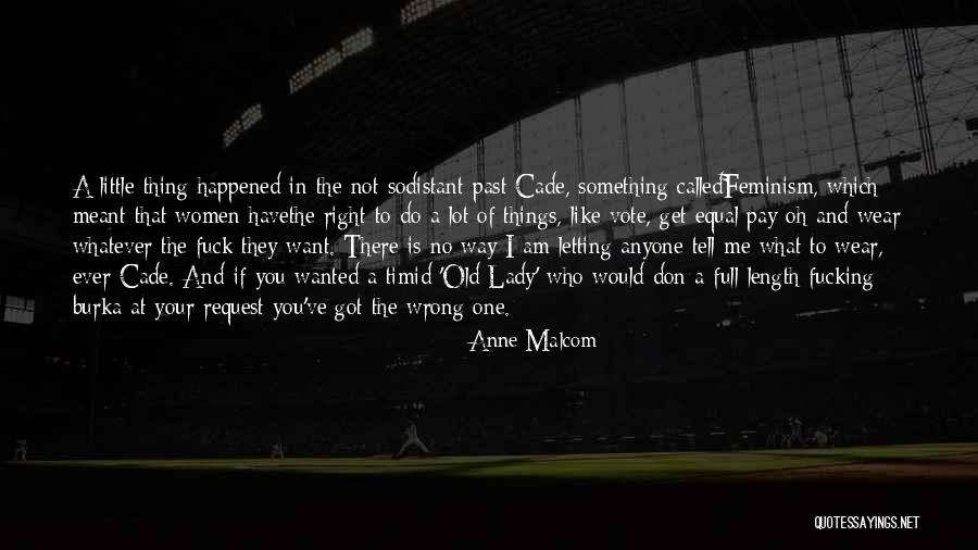 Whatever Happened In The Past Quotes By Anne Malcom Whatever Happened In The Past Quotes By Anne Malcom