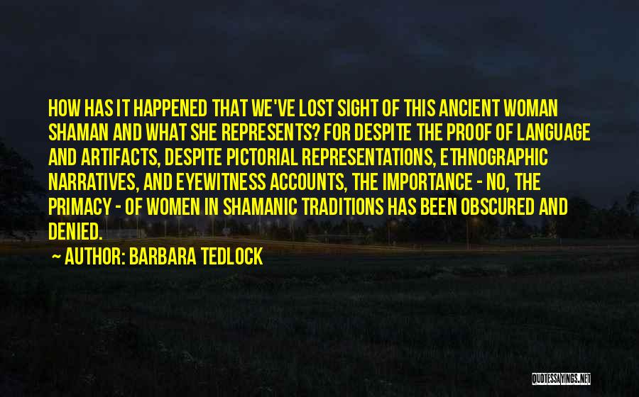 Whatever Happened In The Past Quotes By Barbara Tedlock