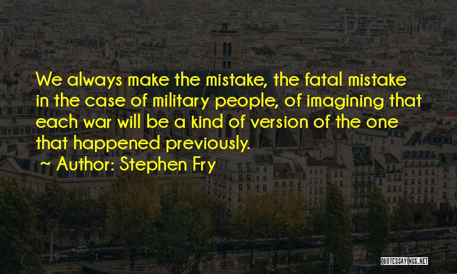 Whatever Happened In The Past Quotes By Stephen Fry