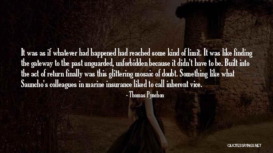 Whatever Happened In The Past Quotes By Thomas Pynchon