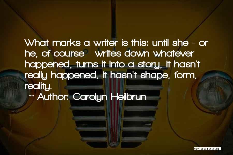 Whatever Happened Quotes By Carolyn Heilbrun