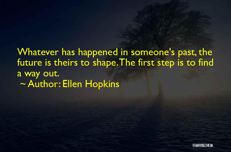 Whatever Happened Quotes By Ellen Hopkins