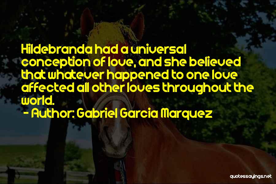 Whatever Happened Quotes By Gabriel Garcia Marquez