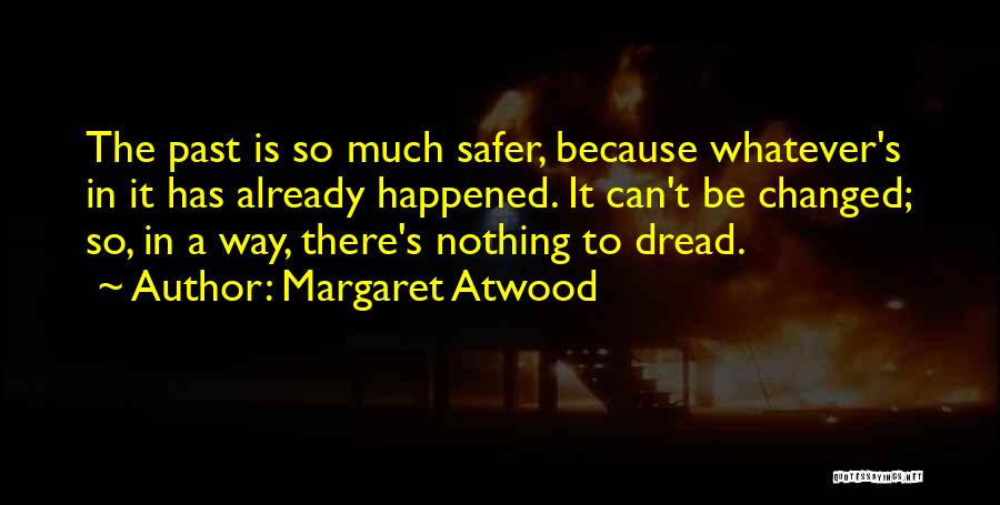 Whatever Happened Quotes By Margaret Atwood