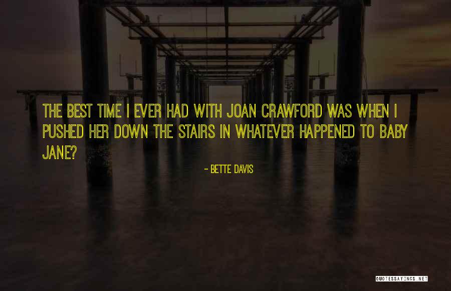 Whatever Happened To Baby Jane Quotes By Bette Davis Whatever Happened To Baby Jane Quotes By Bette Davis