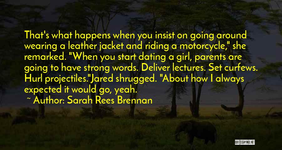 Whatever Happens Be Strong Quotes By Sarah Rees Brennan