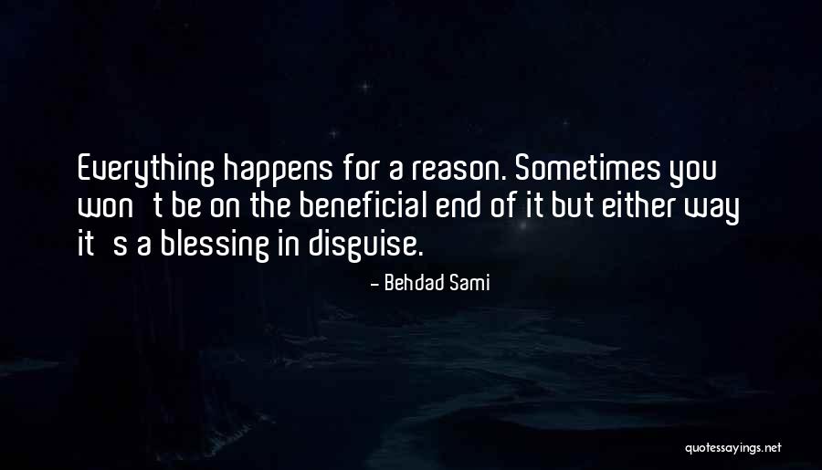 Whatever Happens For A Reason Quotes By Behdad Sami