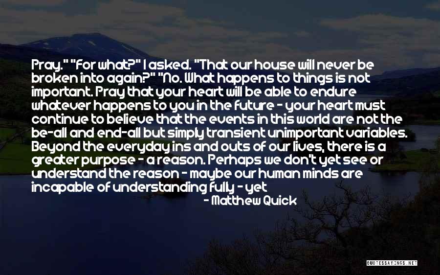 Whatever Happens For A Reason Quotes By Matthew Quick Whatever Happens For A Reason Quotes By Matthew Quick