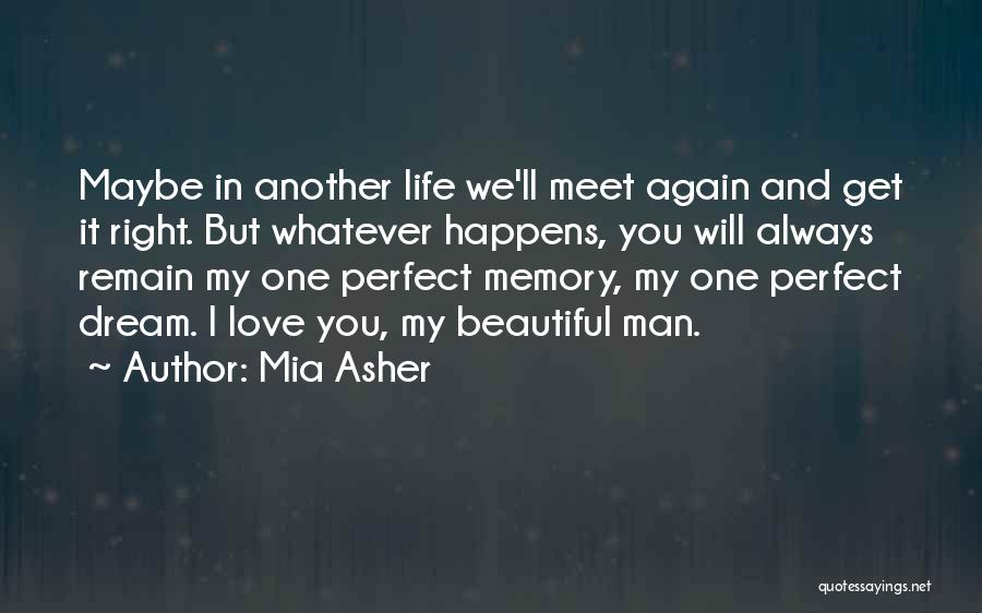 Whatever Happens I Ll Always Love You Quotes By Mia Asher