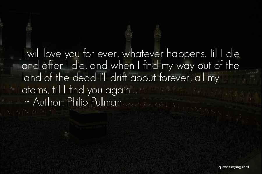 Whatever Happens I Love You Quotes By Philip Pullman