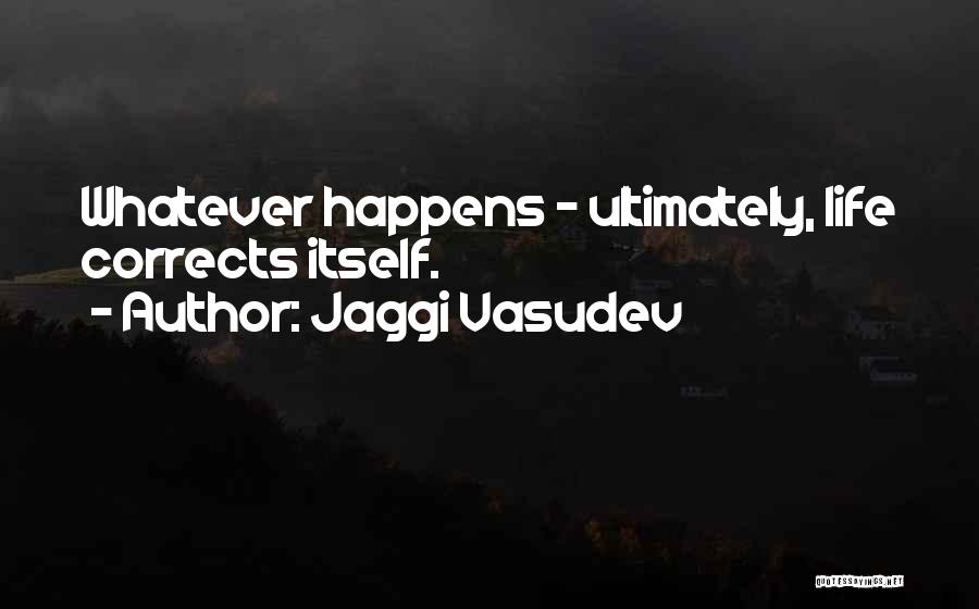Whatever Happens Love Quotes By Jaggi Vasudev