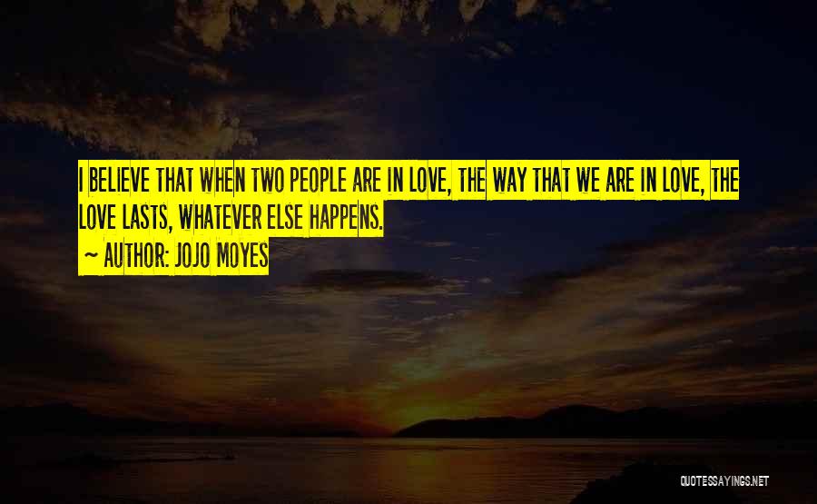 Whatever Happens Love Quotes By Jojo Moyes