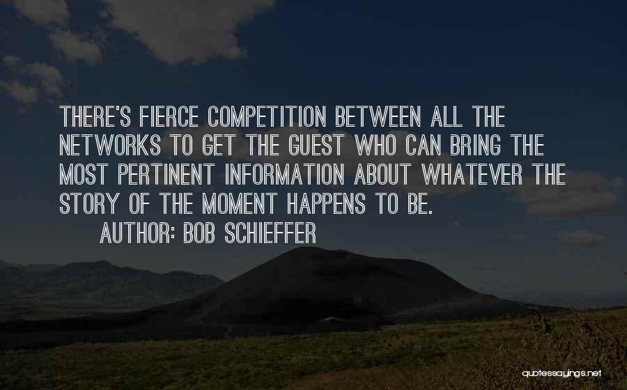 Whatever Happens Quotes By Bob Schieffer