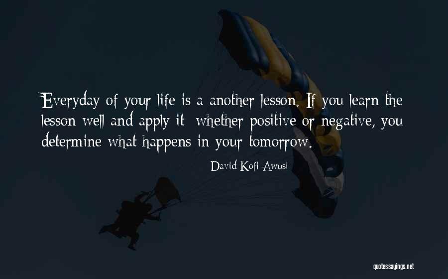 Whatever Happens Tomorrow Quotes By David Kofi Awusi