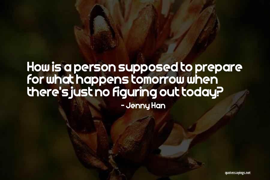 Whatever Happens Tomorrow Quotes By Jenny Han