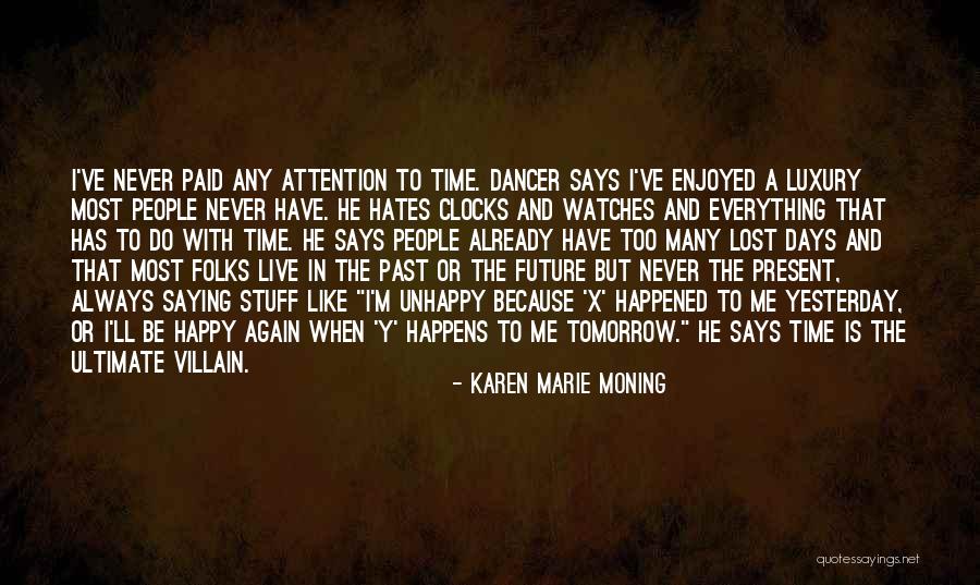 Whatever Happens Tomorrow Quotes By Karen Marie Moning