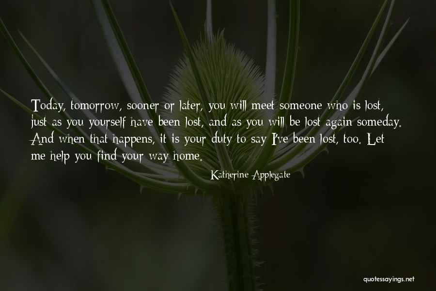 Whatever Happens Tomorrow Quotes By Katherine Applegate