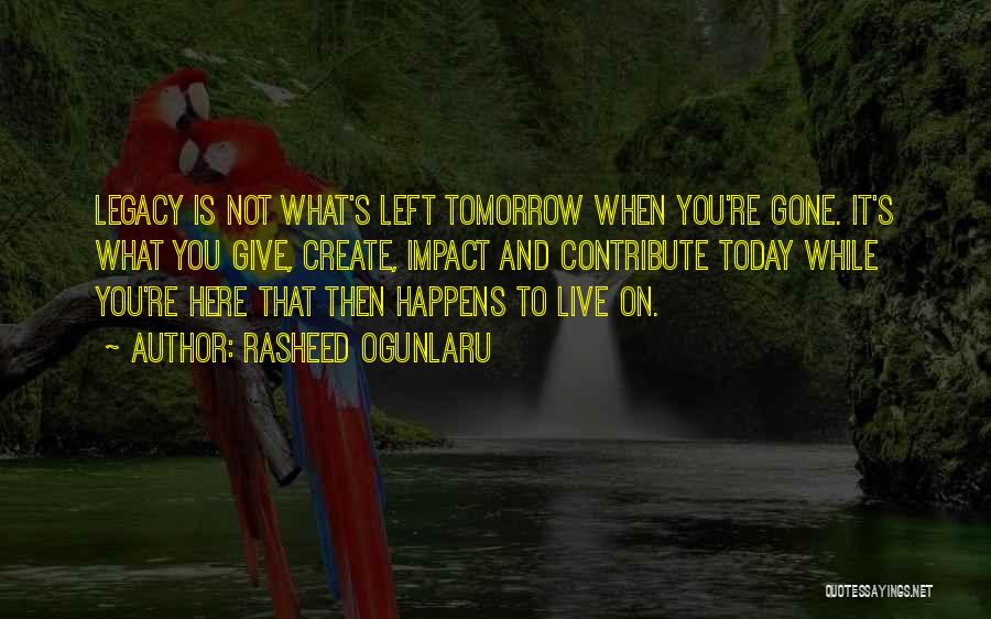 Whatever Happens Tomorrow Quotes By Rasheed Ogunlaru