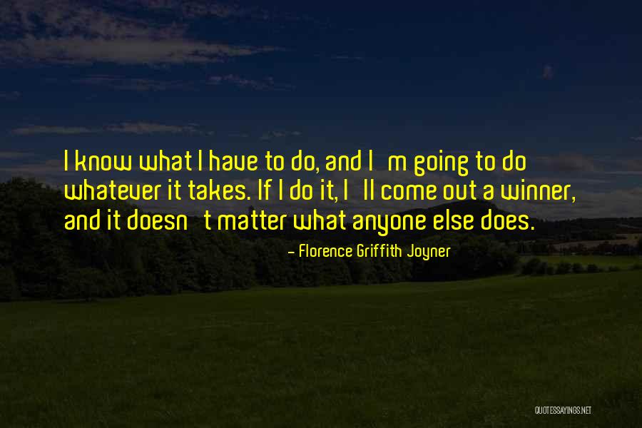 Whatever It Takes Inspirational Quotes By Florence Griffith Joyner