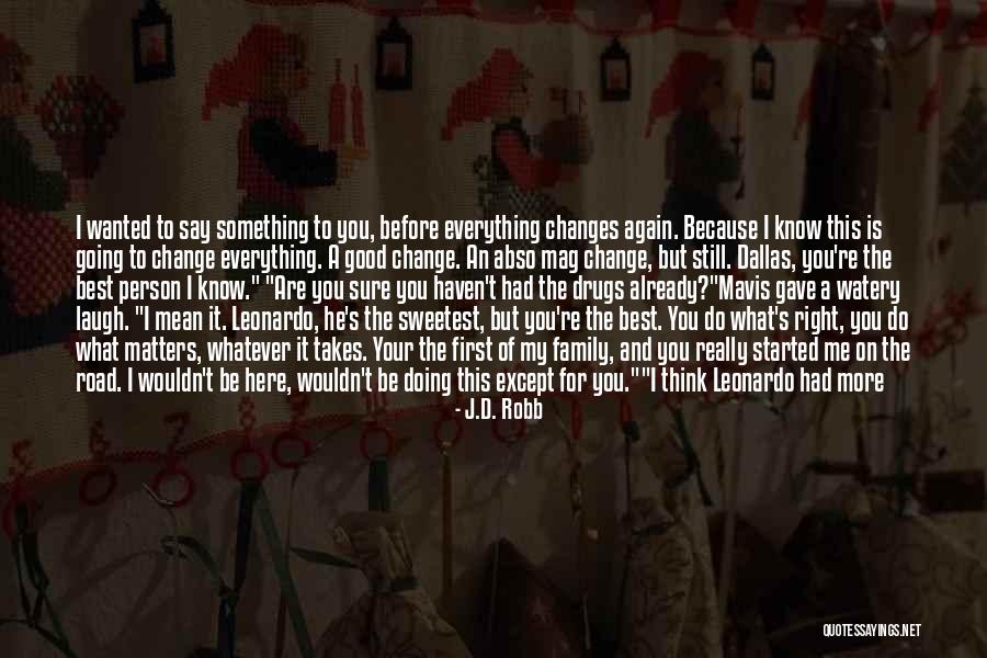 Whatever It Takes Inspirational Quotes By J.D. Robb Whatever It Takes Inspirational Quotes By J.D. Robb
