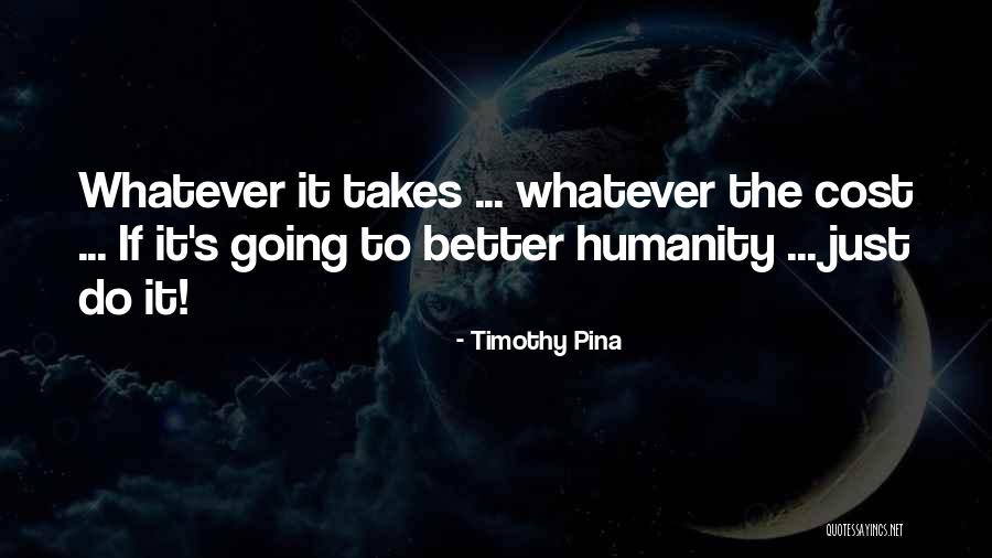 Whatever It Takes Inspirational Quotes By Timothy Pina